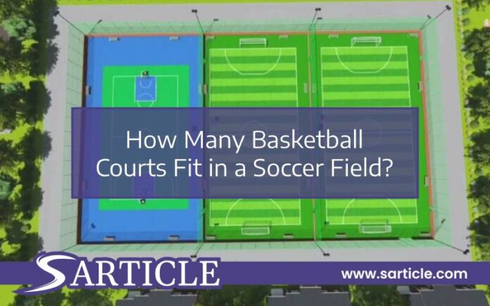 how many basketball courts fit in a soccer field